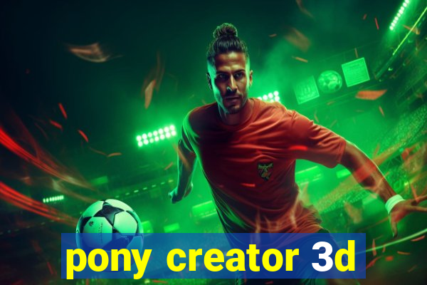 pony creator 3d